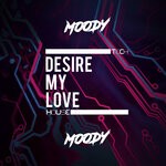 cover: Moody (uk) - Desire My Love