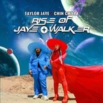 cover: Chin Chilla|Taylor Jaye - Rise Of Jaye Walker (Explicit)