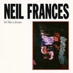 cover: Neil Frances - It's Like A Dream