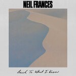 cover: Neil Frances - Back To What I Know