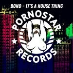 cover: Bond - It's A House Thing (Original Mix)