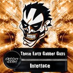 cover: Those Early Gabber Guys - Interface