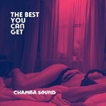 cover: Chamba Sound - The Best You Can Get