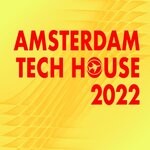 cover: Various - Amsterdam Tech House 2022