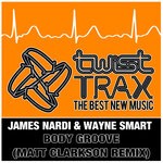 cover: James Nardi|Wayne Smart - Body Groove (Matt Clarkson Remix)