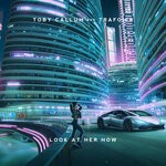 cover: Toby Callum|Trafoier - Look At Her Now