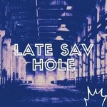 cover: Late Sav - Hole