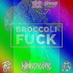 cover: Gpf|Kimmercore|Riot Shift - Broccoli Fuck