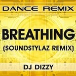 cover: Dj Dizzy - Breathing (SoundStylaz Remix)