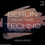 cover: Various - Berlin Peak Time Techno Selection 2