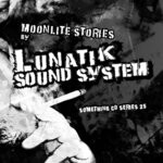 cover: Lunatik Sound System - Moonlite Stories