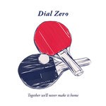 cover: Dial Zero - Together We'll Never Make It Home (Explicit)