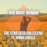 cover: Scubaz|The Star Seed Collective Feat Shuna Lovelle - God Made Woman