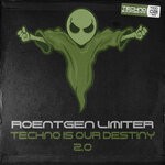 cover: Roentgen Limiter - Techno Is Our Destiny 2.0