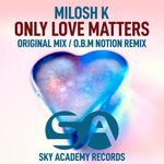 cover: Milosh K - Only Love Matters