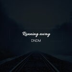 cover: Dndm - Running Away