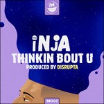 cover: Inja|Disrupta - Thinking Bout You