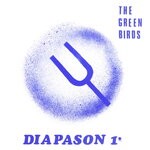 cover: The Green Birds - Diapason 1'