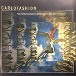 cover: Carlo Fashion - Pieces For Acoustic Instruments & Synthesizers