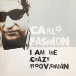 cover: Carlo Fashion - I Am The Crazy Hooverman