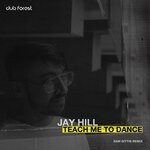 cover: Jay Hill - Teach Me To Dance (Sam Gittis Remix)