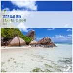 cover: Igor Kalinin - Take Me Closer