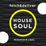 cover: Fetch&deliver - Moonland [EP]