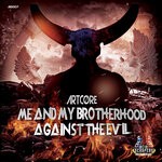 cover: Artcore [techno] - Me & My Brotherhood Against The Devil