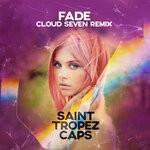 cover: Saint Tropez Caps - Fade (Cloud Seven Remix)