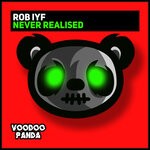 cover: Rob Iyf - Never Realised