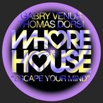 cover: Gabry Venus|Thomas Dorsi - Escape Your Mind