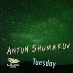 cover: Anton Shumakov - Tuesday (Original Mix)