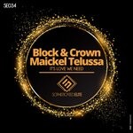 cover: Block & Crown|Maickel Telussa - It's Love We Need