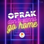 cover: Oprak - Don't Wanna Go Home