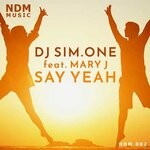 cover: Dj Sim.one|Mary J - Say Yeah (Original Mix)