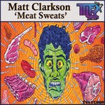 cover: Matt Clarkson - Meat Sweats