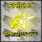 cover: Frisky - Skew Whiff