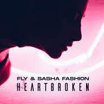 cover: Fly|Sasha Fashion - Heartbroken