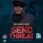 cover: Bronco Irie - Send Threat (Explicit)