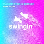 cover: Astelle|Magnus Foss - Make Me Go