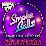 cover: Smoke Balls - Some Kind Of Magic (Remixes)