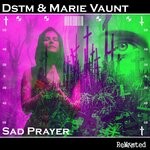 cover: Dstm|Marie Vaunt - Sad Prayer