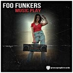 cover: Foo Funkers - Music Play (Original Mix)