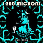 cover: 1200 Microns - Space Aliens