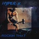 cover: Hyper X - Rockin That