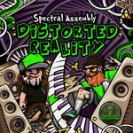 cover: Spectral Assembly - Distorted Reality