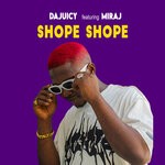 cover: Dajuicy|Miraj - Shope Shope