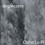 cover: Degreezero - Christ Lo-Fi