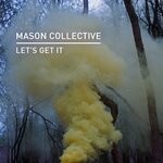 cover: Mason Collective - Let's Get It