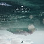 cover: Organic Patch - Chill Breaks